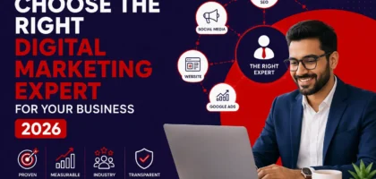 How to Choose the Right Digital Marketing Expert for Your Business (2026)