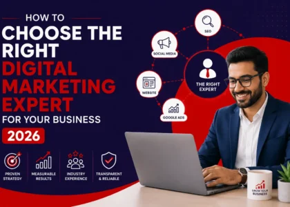 How to Choose the Right Digital Marketing Expert for Your Business (2026)